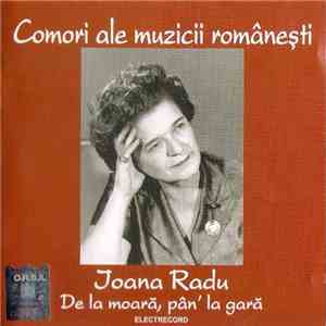Ioana Radu - De La Moară, Pân' La Gară flac download