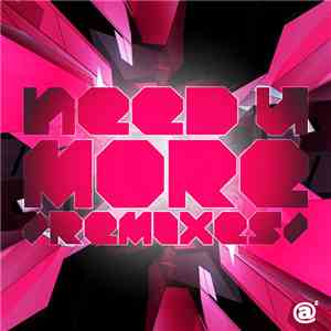 JAKAZiD - Need U More /Remixes/ flac download