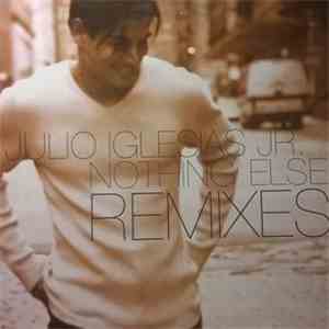 Julio Iglesias, Jr. - Nothing Else (Remixes) flac download