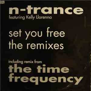 N-Trance Featuring Kelly Llorenna - Set You Free (The Remixes) flac download