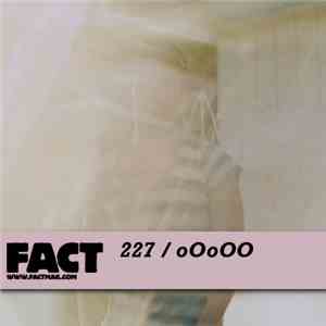 oOoOO  - FACT Mix 227 flac download