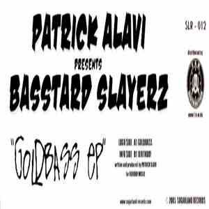 Patrick Alavi Presents Basstard Slayerz - Goldbass EP flac download
