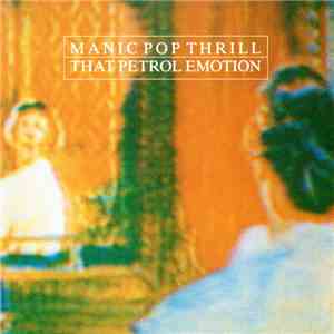 That Petrol Emotion - Manic Pop Thrill flac download