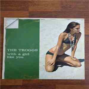 The Troggs - With A Girl Like You flac download