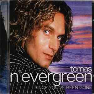Tomas N'Evergreen - Since You've Been Gone flac download