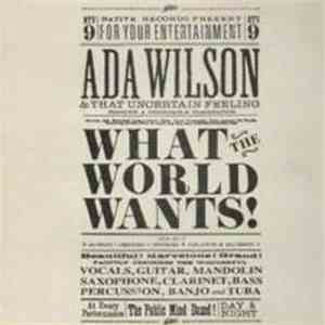 Ada Wilson & That Uncertain Feeling - What The World Wants flac download