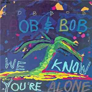 Bob & Bob - We Know You're Alone flac download