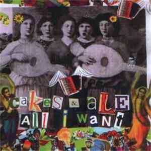 Cakes & Ale - All I Want flac download