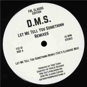 D.M.S. - Let Me Tell You Somethinn Remixes flac download
