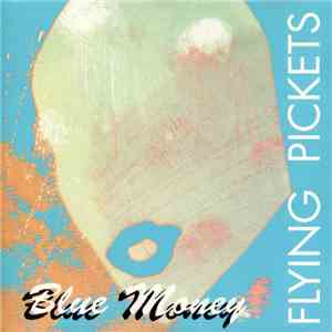 Flying Pickets - Blue Money flac download