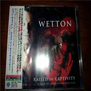 John Wetton - Raised In Captivity flac download