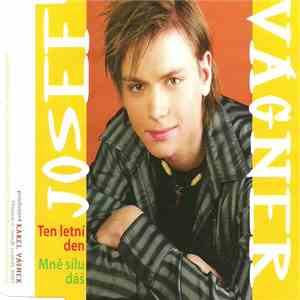 Josef Vágner - Ten Letní Den / Mně Sílu Dáš FLAC download
