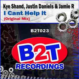 Kye Shand, Justin Daniels & Jamie R - I Can't Help It FLAC download