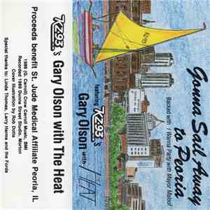 KZ•93's Gary Olson With The Heat  - Gonna Sail Away To Peoria flac download