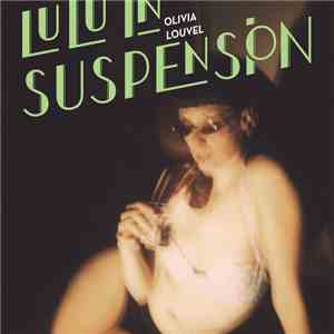 Olivia Louvel - Lulu In Suspension flac download