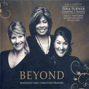 Tina Turner, Regula Curti, Dechen Shak-Dagsay - Beyond (Buddhist And Christian Prayers) FLAC download
