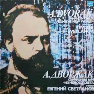 Antonín Dvořák ,Evgeni Svetlanov Russian State Symphony Orchestra - Symphony No. 9 In E Minor , Op 95 "From The New World flac download
