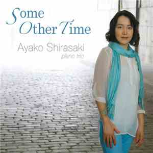Ayako Shirasaki - Some Other Time flac download