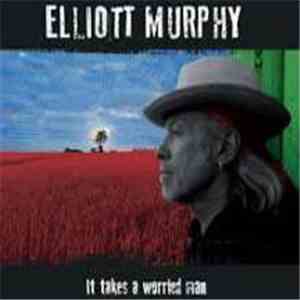 Elliott Murphy - It Takes A Worried Man flac download
