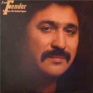 Freddy Fender  - Together We Drifted Apart flac download