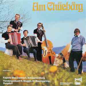 Kapelle Max Zwahlen, Schwarzenburg, Handorgelduett R. Muggli-W. Baumgartner, Burgdorf - Am Chüeberg flac download