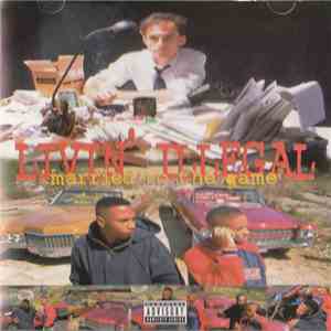 Livin' Illegal - Married To The Game flac download