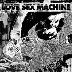 Love Sex Machine - Love Sex Machine flac download