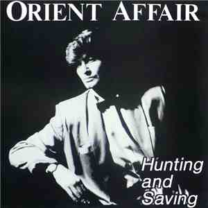 Orient Affair - Hunting And Saving flac download