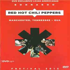 Red Hot Chili Peppers - Bonnaroo - Manchester, Tennessee - EUA (Festival 2012) flac download