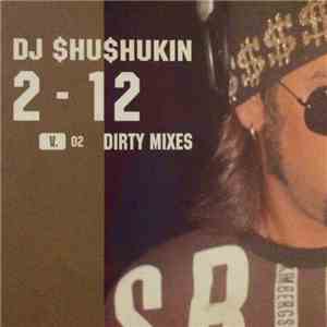 Shushukin - 2-12 Dirty Mixes : V.02 flac download