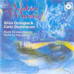 Silvia Ocougne & Carlo Domeniconi - Water Music (Music For Two Guitars) flac download
