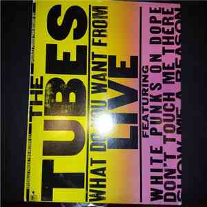 The Tubes - What Do You Want From Live flac download