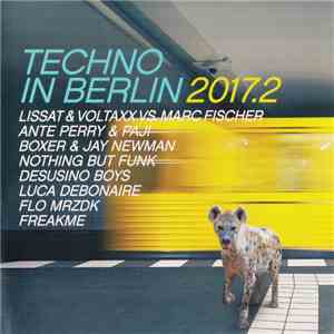 Various - Techno In Berlin 2017.2 flac download