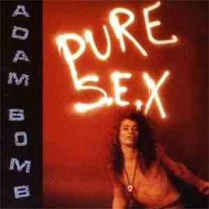 Adam Bomb - Pure S.E.X flac download