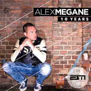 Alex Megane - 10 Years flac download