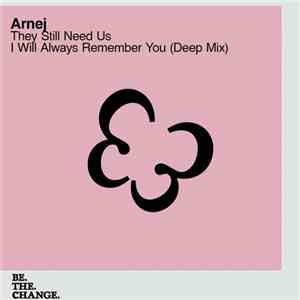 Arnej - They Still Need Us / I Will Always Remember You (Deep Mix) flac download