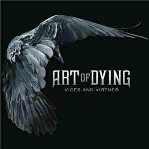 Art Of Dying - Vices And Virtues (Deluxe Edition) flac download