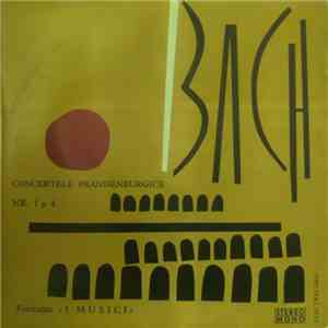Bach - Formația «I Musici» - Concertele Brandenburgice Nr. 1 Și 4 flac download