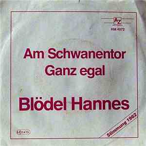 Blödel Hannes - Am Schwanentor / Ganz Egal flac download