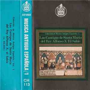 Capilla Musical Y Escolanía De Santa Cruz Del Valle De Los Caídos, Atrium Musicae, Jens-Uwe Eggers, L. Saenz De Buruaga, J. Luis Ochoa De Olza - Las Cantigas De Santa Maria Del Rey Alfonso X, El Sabio flac download