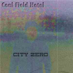 Coal Field Hotel - City Zero flac download