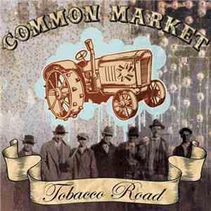 Common Market - Tobacco Road flac download