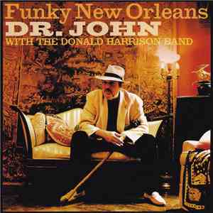 Dr. John With The Donald Harrison Band - Funky New Orleans flac download