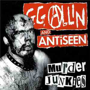 G. G. Allin + Anti-Seen - Murder Junkies flac download