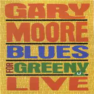 Gary Moore - Blues For Greeny flac download