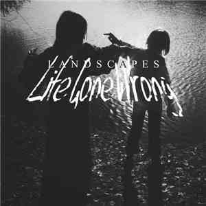 Landscapes - Life Gone Wrong flac download
