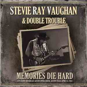 Stevie Ray Vaughan & Double Trouble - Memories Die Hard flac download