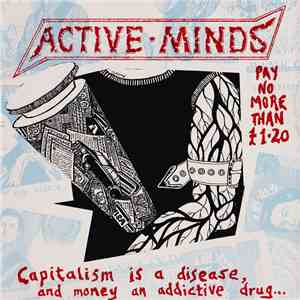 Active Minds  - Capitalism Is A Disease, And Money An Addictive Drug... flac download