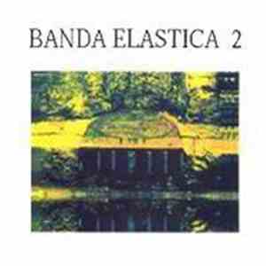 Banda Elastica - Banda Elastica 2 flac download