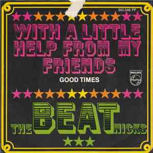 Beatnicks - With A Little Help From My Friends / Good Times flac download